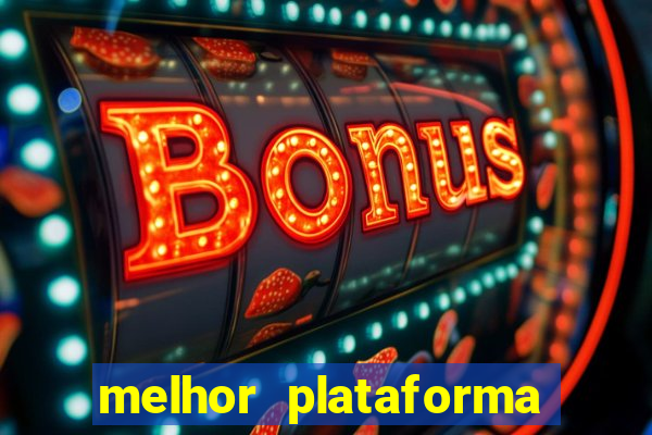 melhor plataforma de cassino online